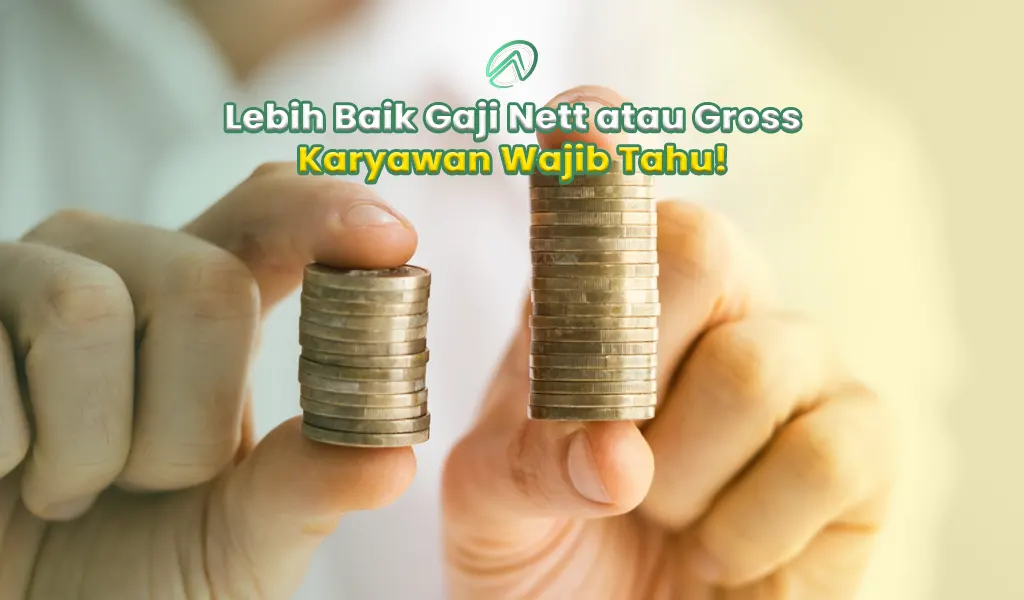 Lebih Baik Gaji Nett atau Gross