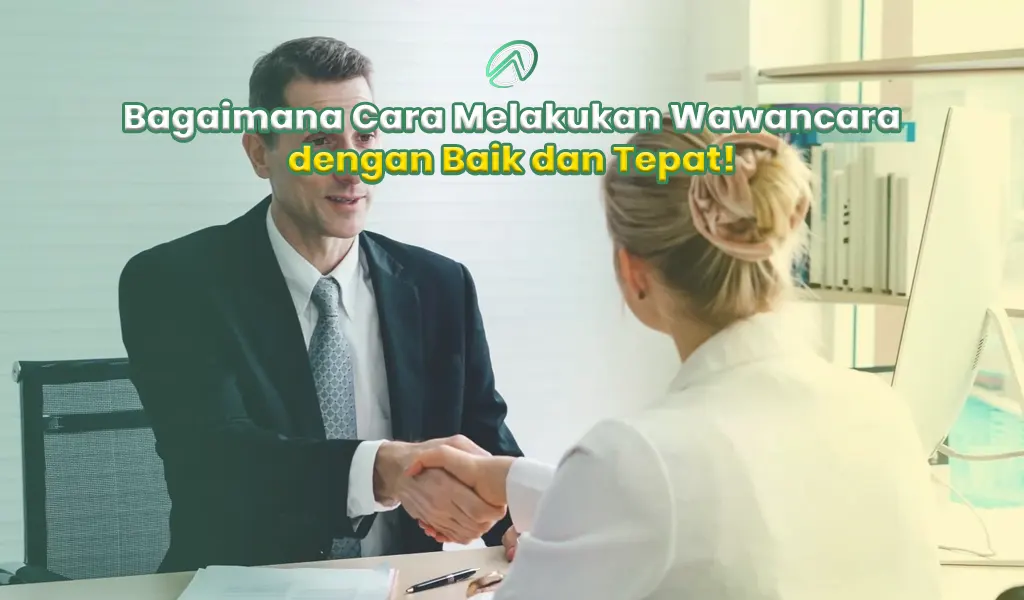 Bagaimana Cara Melakukan Wawancara dengan Baik